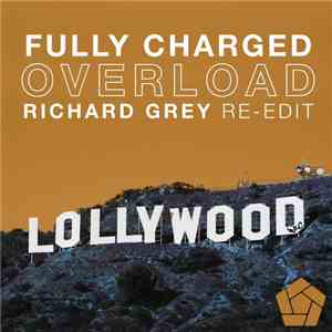 Fully Charged - Overload (Richard Grey Re-Edit)