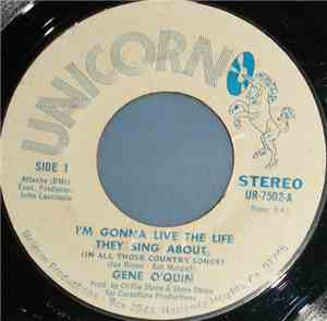 Gene O'Quin - I'm Gonna Live The Life They Sing About, (In All Those Countr ...