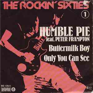 Humble Pie Feat. Peter Frampton - Buttermilk Boy / Only You Can See