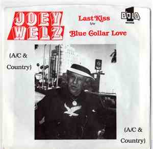 Joey Welz - Blue Collar Love / Last Kiss