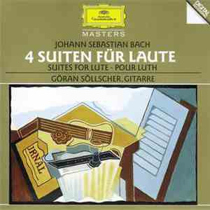 Johann Sebastian Bach - Göran Söllscher - 4 Suiten Für Laute