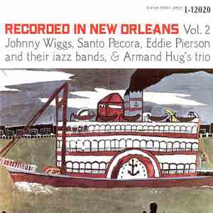 Johnny Wiggs, Santo Pecora, Eddie Pierson, Armand Hug - Recorded In New Orl ...