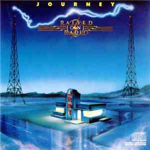 Journey - Raised On Radio