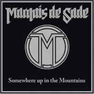 Marquis De Sade  - Somewhere Up In The Mountains