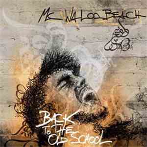 MC Waloobeach - Back To The Old School