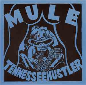 Mule - Tennessee Hustler