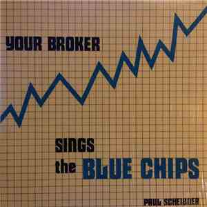 Paul Scheibner - Your Broker Sings The Blue Chips