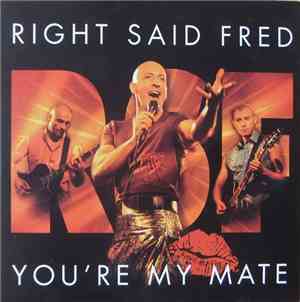 Right Said Fred - You're My Mate
