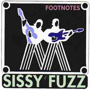Sissy Fuzz - Footnotes