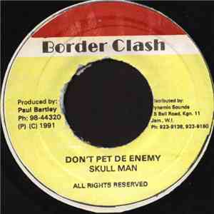 Skull Man - Don't Pet De Enemy / Friend Turn Enemy
