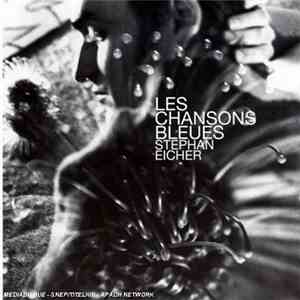 Stephan Eicher - Les Chansons Bleues