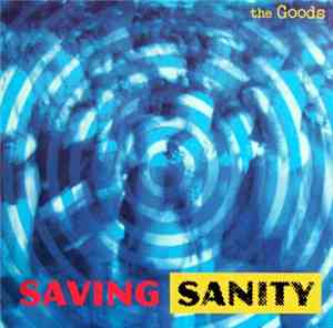 The Goods  - Saving Sanity