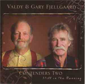Valdy, Gary Fjellgaard - Contenders Two Still in the Running