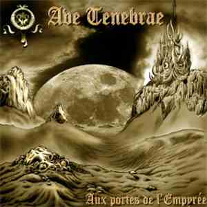 Ave Tenebrae - Aux Portes De L'Empyrée