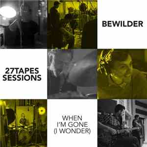 Bewilder  - When I'm Gone (I Wonder)
