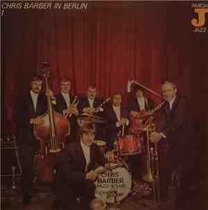 Chris Barber's Jazz Band - Chris Barber In Berlin 1