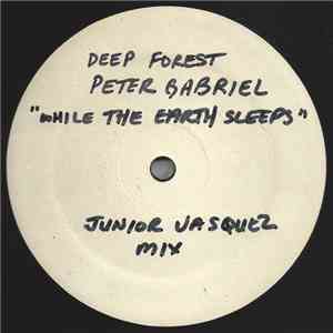 Deep Forest With Peter Gabriel - While The Earth Sleeps