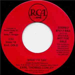 Earl Thomas Conley - What I'd Say