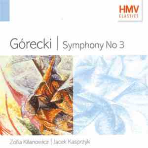 Górecki, Jacek Kasprzyk, Zofia Kilanowicz - Symphony No 3