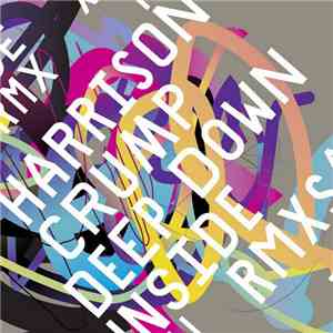 Harrison Crump - Deep Down Inside Remixes