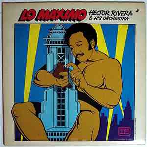 Hector Rivera And His Orchestra - Lo Maximo