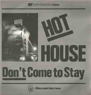 Hot House - Don't Come To Stay