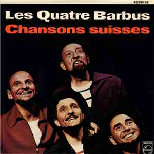 Les Quatre Barbus - Chansons Suisses