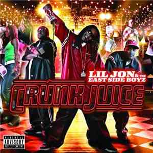 Lil' Jon & The East Side Boyz - Crunk Juice