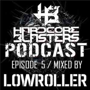Lowroller - Hardcore Blasters Podcast - Episode 5