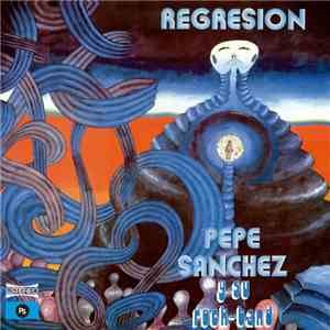 Pepe Sanchez Y Su Rock Band - Regresión
