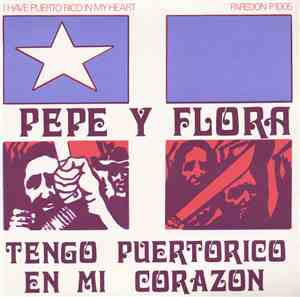 Pepe Y Flora - Tengo Puertorico En Mi Corazon