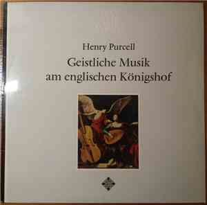 Purcell / James Bowman , Nigel Rogers , Max van Egmond, Choir Des King's Co ...