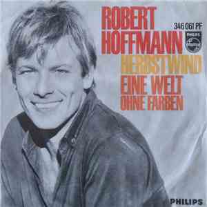 Robert Hoffmann  - Herbstwind / Eine Welt Ohne Farben