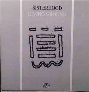 Sisterhood - Giving Ground Part 1