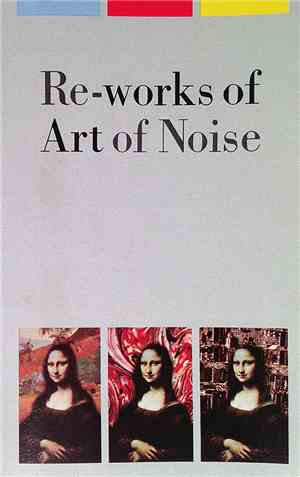 The Art Of Noise - Re-Works Of Art Of Noise