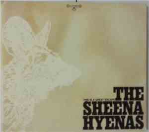 The Sheena Hyenas - This is a Great Escape