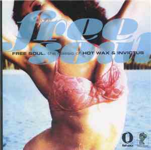 Various - Free Soul. The Classic Hot Wax & Invictus