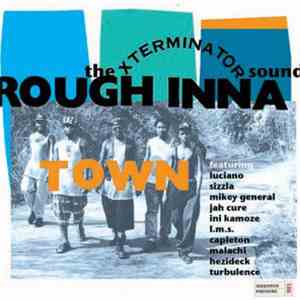 Various - Rough Inna Town (The Xterminator Sound)