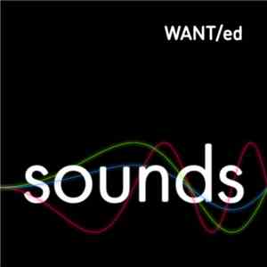 WANT/ed - Sounds