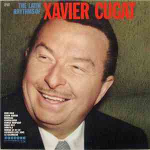 Xavier Cugat - The Latin Rhythms Of Xavier Cugat