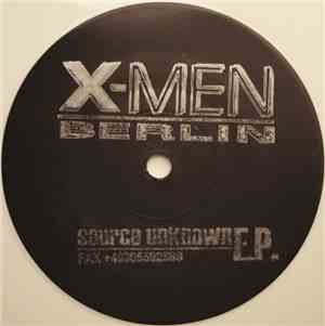 X-Men Berlin - Source Unknown E.P.