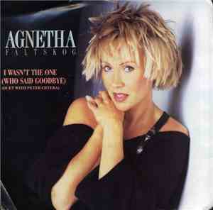 Agnetha Fältskog - I Wasn't The One (Who Said Goodbye)
