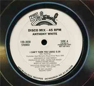 Anthony White - I Can't Turn You Loose