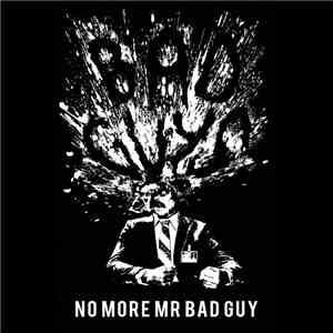 Bad Guys  - No More Mr. Bad Guy