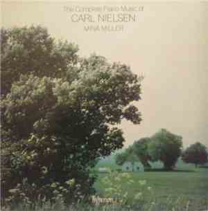 Carl Nielsen - Mina Miller - The Complete Piano Music Of Carl Nielsen