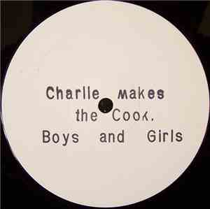Charlie Makes The Cook - Boys And Girls
