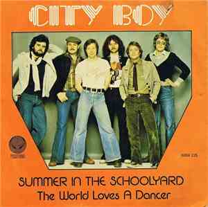 City Boy - Summer In The Schoolyard / The World Loves A Dancer