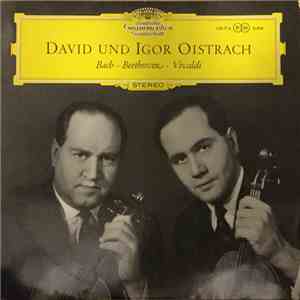 David Und Igor Oistrach - Bach • Beethoven • Vivaldi - David Und Igor Oistr ...