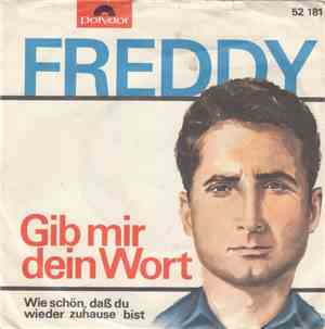 Freddy - Gib Mir Dein Wort / Wie Schön, Daß Du Wieder Zuhause Bist