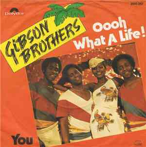 Gibson Brothers - Oooh What A Life!